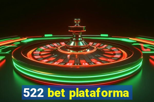 522 bet plataforma